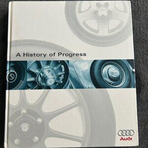 Audi: A History of Progress: Chronicle of Audi AG